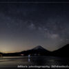 富士五湖本栖湖から観れる春の日の富士山に横たわる天の川！富士山と天の川撮影の最適
